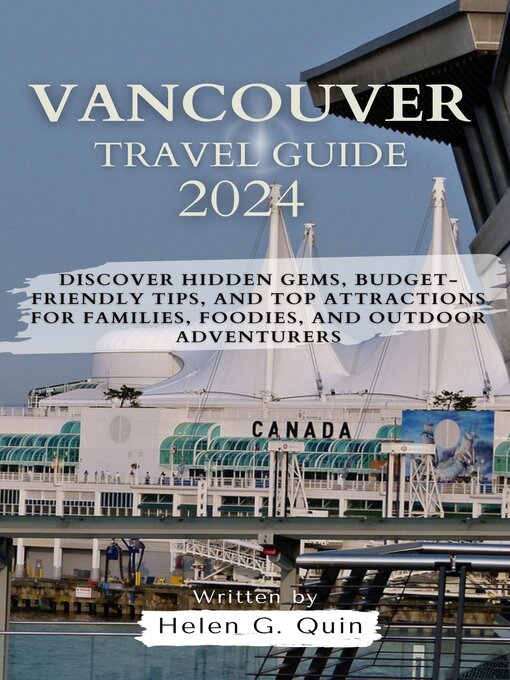 Title details for VANCOUVER TRAVEL GUIDE  2024 by Helen G. Quin - Available